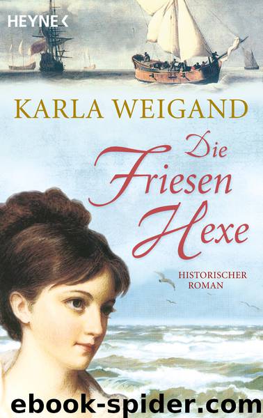 Die Friesenhexe by Karla Weigand