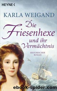 Die Friesenhexe und ihr Vermächtnis: Die Friesenhexe 2 - Roman (German Edition) by Karla Weigand