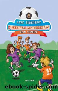 Die Fußballmannschaft #4: Beim Turnier by Lise Bidstrup