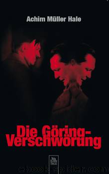 Die Göring-Verschwörung - Müller Hale, A: Göring-Verschwörung by Müller Hale Achim