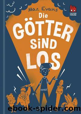 Die Götter sind los by Maz Evans