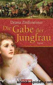 Die Gabe der Jungfrau by Deana Zinßmeister