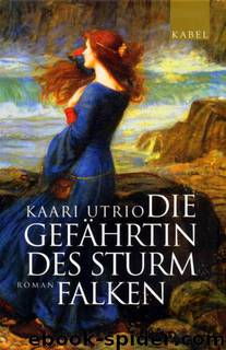 Die Gefährtin des Sturmfalken by Kaari Utrio