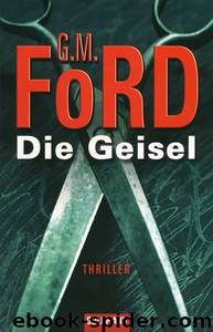 Die Geisel by G.M. Ford