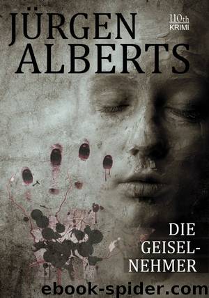 Die Geiselnehmer by Jürgen Alberts