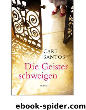 Die Geister schweigen: Roman (German Edition) by Santos Care