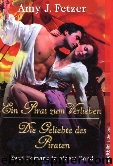 Die Geliebte des Piraten by Amy J. Fetzer