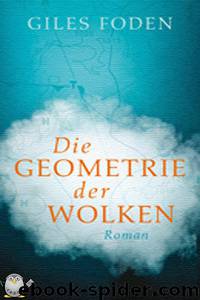 Die Geometrie der Wolken by Giles Foden