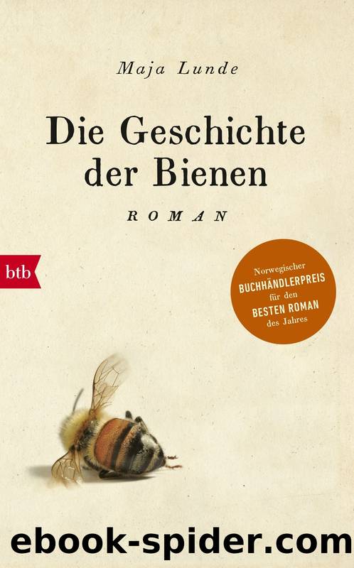 Die Geschichte der Bienen | Roman by Maja Lunde