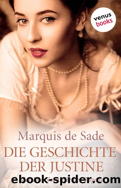 Die Geschichte der Justine. oder Die Nachteile der Tugend by Marquis de Sade