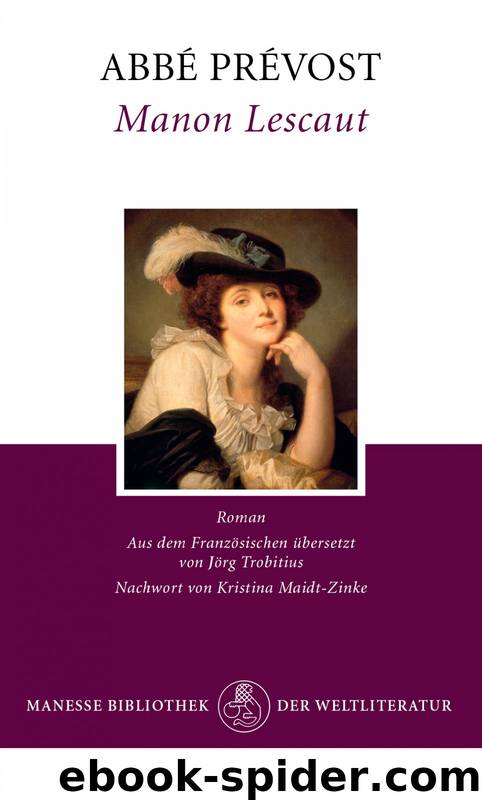 Die Geschichte des Chevalier des Grieux und der Manon Lescaut - Roman by Abbé Prévost