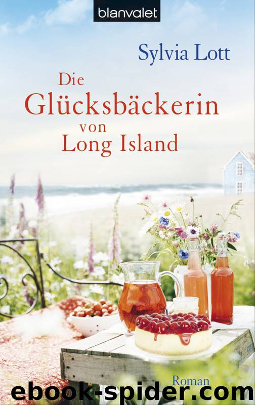 Die Glücksbäckerin von Long Island by Sylvia Lott