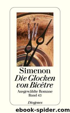 Die Glocken von Bicêtre: Ausgewählte Romane (German Edition) by Simenon Georges