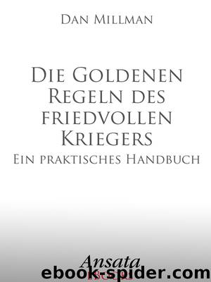 Die Goldenen Regeln des friedvollen Kriegers by Dan Millman