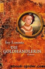 Die GoldhÃ¤ndlerin by Iny Lorentz