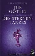 Die Gottin des Sternentanzes - Unter dem Weltenbaum 06 by Douglass Sara