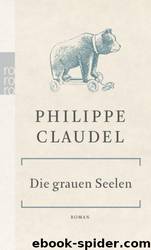 Die Grauen Seelen by Claudel Philippe