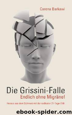 Die Grissini-Falle | Endlich ohne Migräne! by Carena Barkawi