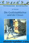 Die Großstadtfüchse und der Clown by Pestum Jo