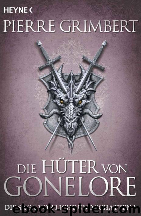 Die Hüter von Gonelore: Die Saga von Licht und Schatten 1 - Roman (German Edition) by Grimbert Pierre