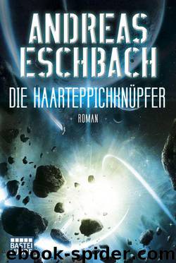 Die Haarteppichknüpfer: Roman (German Edition) by Eschbach Andreas