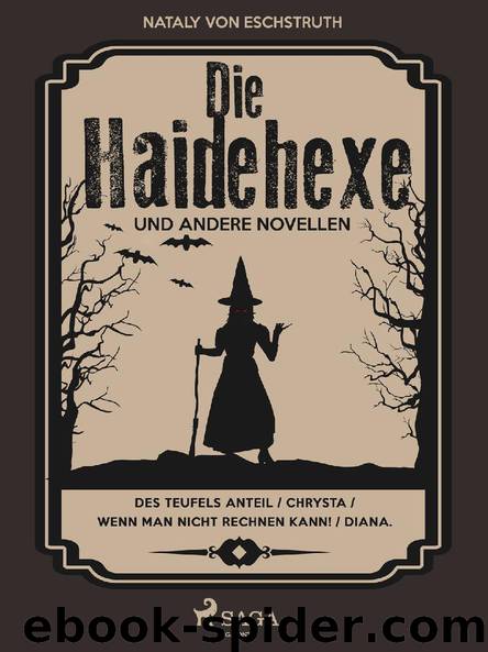 Die Haidehexe und andere Novellen by Nataly von Eschstruth