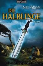 Die Halblinge 1 - Die Halblinge by Mel Odom