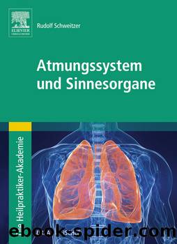 Die Heilpraktiker-Akademie. Atmungssystem Und Sinnesorgane by Rudolf Schweitzer