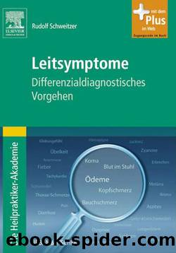 Die Heilpraktiker-Akademie. Leitsymptome: Differenzialdiagnostisches Vorgehen by Rudolf Schweitzer