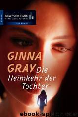 Die Heimkehr der Tochter by Ginna Gray