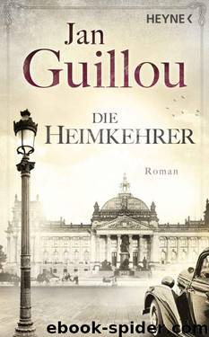 Die Heimkehrer: Roman (German Edition) by Guillou Jan