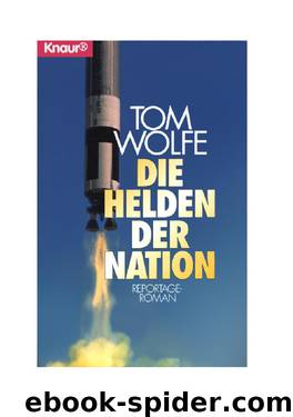 Die Helden Der Nation.: Reportage-Roman by Wolfe Tom