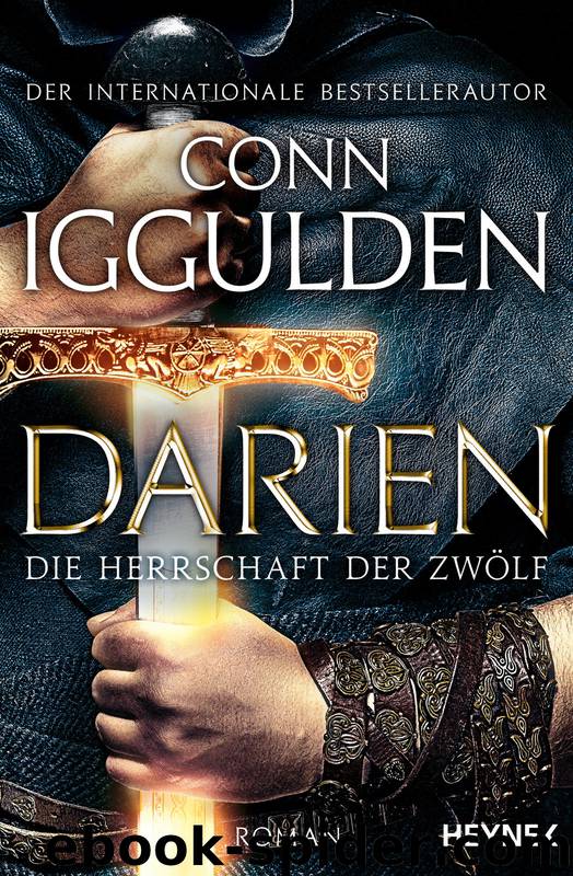 Die Herrschaft der Zwölf 01 - Darien by Iggulden Conn