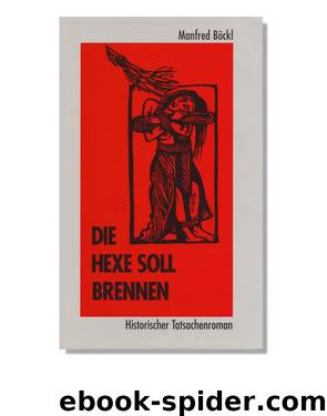 Die Hexe soll brennen by Böckl Manfred