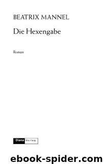 Die Hexengabe: Roman (German Edition) by Mannel Beatrix