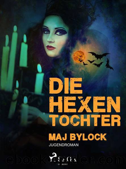 Die Hexentochter by Maj Bylock