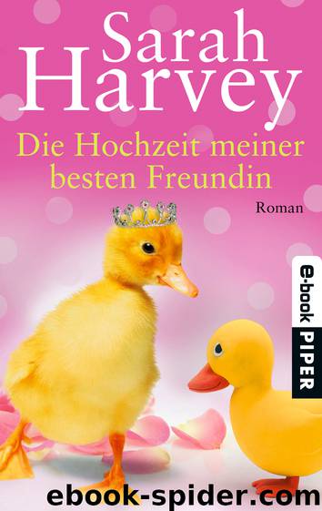 Die Hochzeit meiner besten Freundin by Harvey Sarah