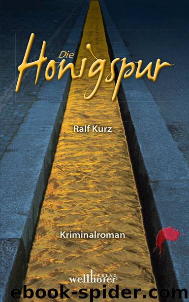 Die Honigspur - Kriminalroman by Wellhöfer Verlag