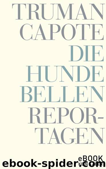 Die Hunde bellen (German Edition) by Truman Capote