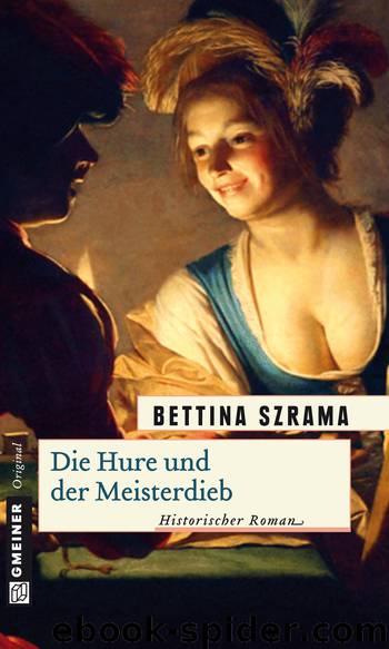 Die Hure und der Meisterdieb by Bettina Szrama