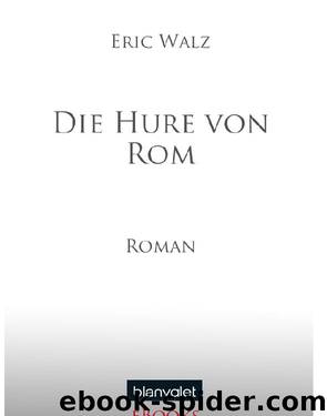 Die Hure von Rom - Walz, E: Hure von Rom by Walz Eric