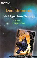 Die Hyperion-Gesänge 01 - Hyperion by Dan Simmons