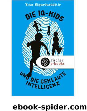 Die IQ-Kids und die geklaute Intelligenz (German Edition) by Sigurdardóttir Yrsa