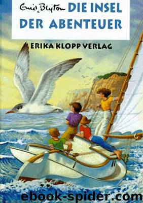 Die Insel der Abenteuer by Blyton Enid