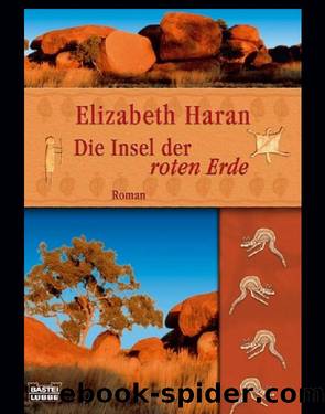 Die Insel der roten Erde Roman by Elizabeth Haran