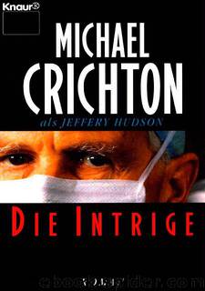 Die Intrige by Michael Crichton