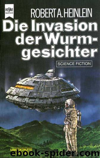 Die Invasion der Wurmgesichter by Robert A. Heinlein