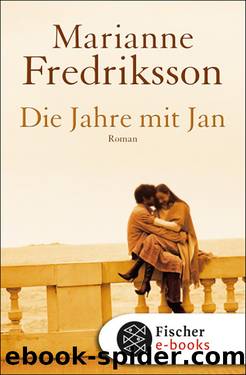 Die Jahre mit Jan. Roman by Marianne Fredriksson