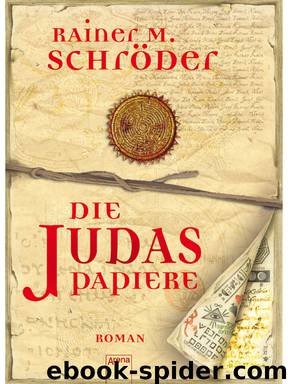 Die Judas-Papiere by Rainer M. Schroeder