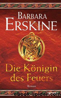 Die Königin des Feuers by Erskine Barbara